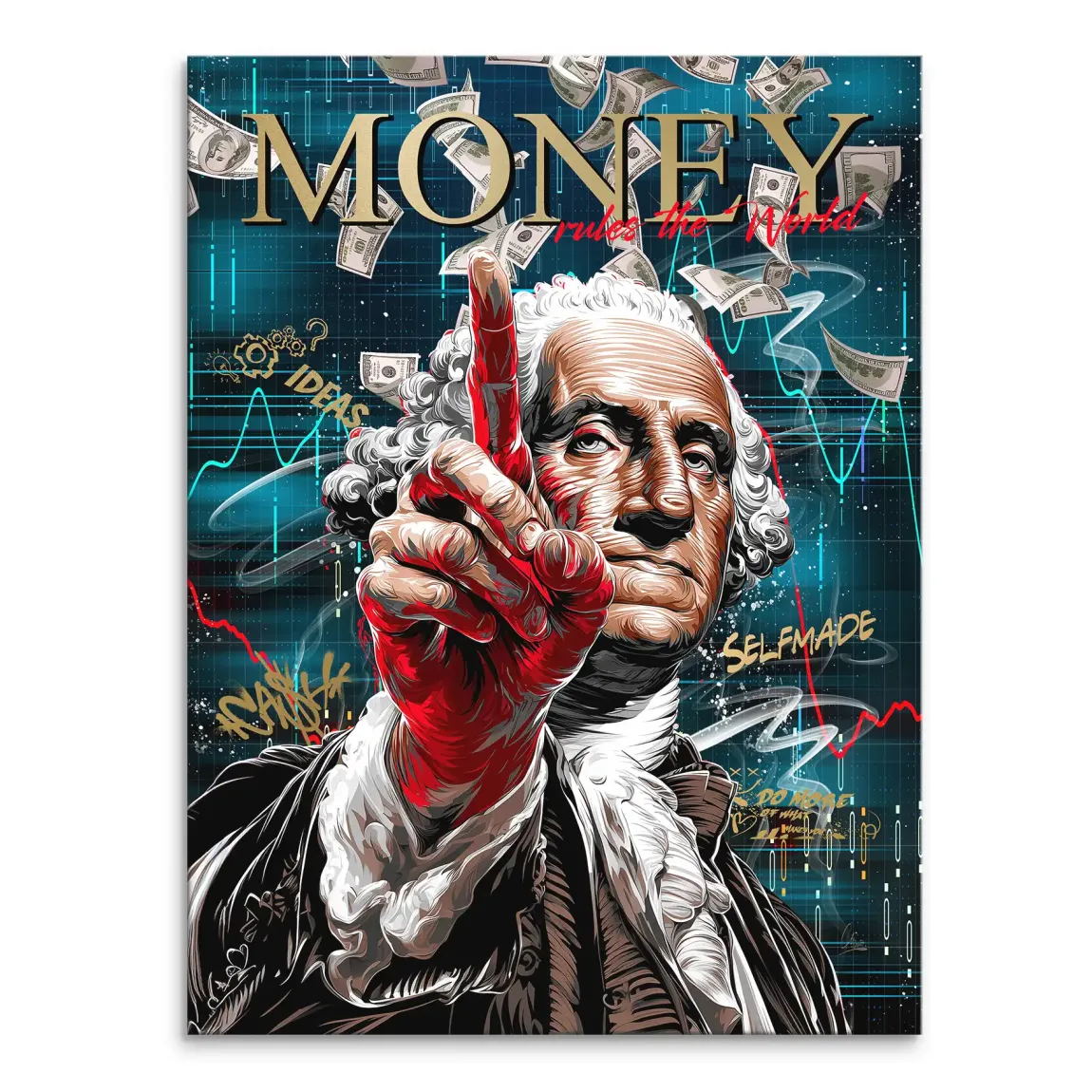 Bold urban pop art canvas featuring a stylized portrait of George Washington with a red upward-pointing hand, teal and blue background, money graphics, and the phrase MONEY rules the World.