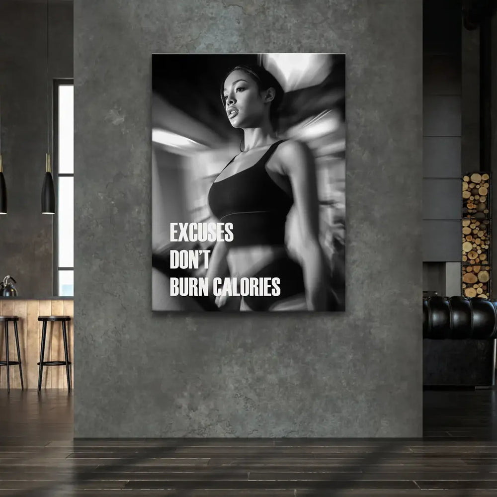 Canvas wall art with the motivational slogan EXCUSES DON'T BURN CALORIES